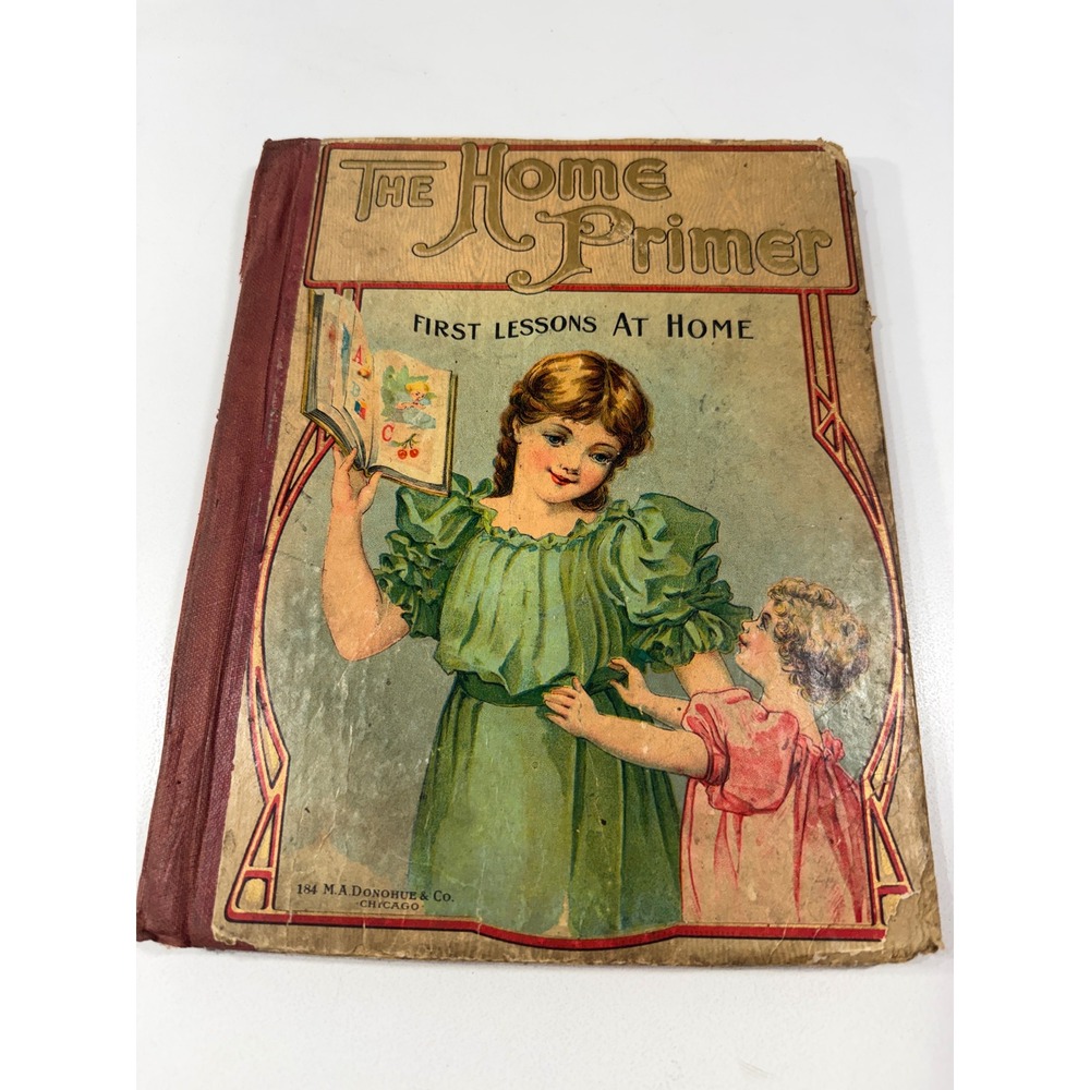 Antique circa 1900 The Home Primer First Lessons At Home M.A. Donohue